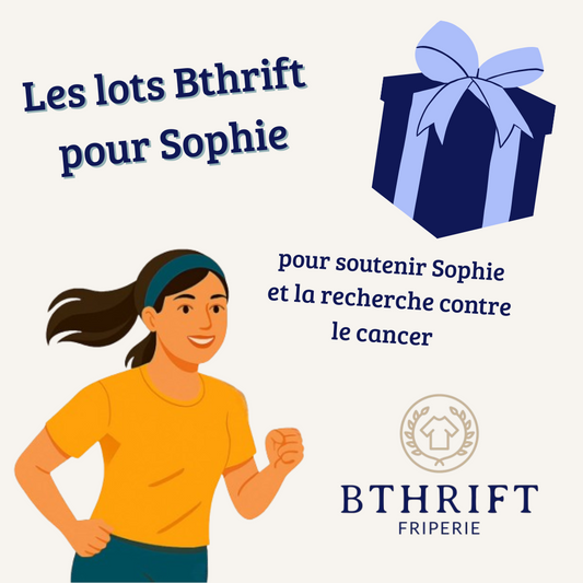 Les lots BTHRIFT pour Sophie : mode et solidarité au profit de la recherche contre le cancer